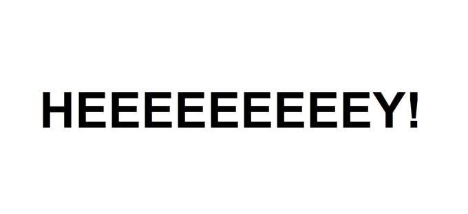 Heeeeeeeey